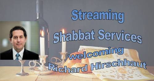 Banner Image for ONLINE Shabbat Services - Guest Speaker Richard Hirschhaut